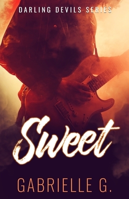Sweet: A Rockstar Romance by Gabrielle G