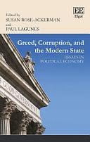 Greed, Corruption, and the Modern State: Essays in Political Economy by Paul Lagunes, Susan Rose-Ackerman