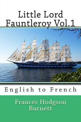 Little Lord Fauntleroy Vol.1: English to French by 