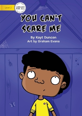 You Can't Scare Me by Kayt Duncan