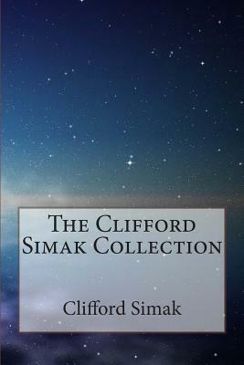 The Clifford Simak Collection by Clifford Simak