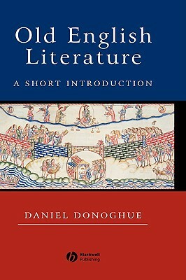 Old English Literature by Daniel Donoghue