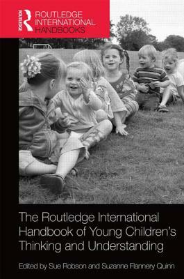 The Routledge International Handbook of Young Children's Thinking and Understanding by 