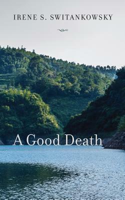 A Good Death by Switankowsky Roth