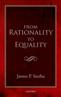 From Rationality to Equality by James P. Sterba