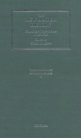 The New British History: Founding a Modern State, 1603-1715 by Glenn Burgess