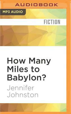 How Many Miles to Babylon? by Jennifer Johnston