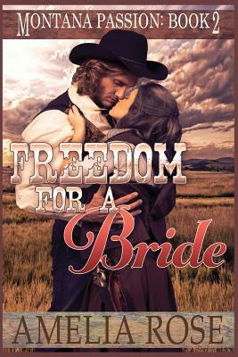 Freedom For A Bride: A clean historical mail order bride romance by Amelia Rose