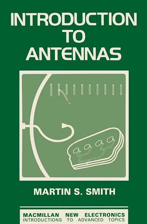 Introduction to Antennas by Martin S. Smith