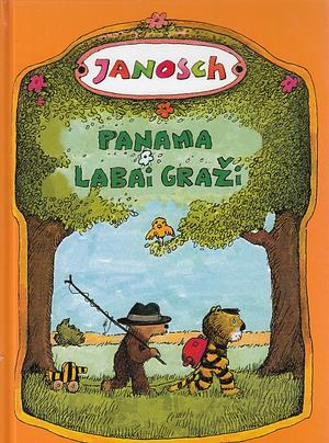 Panama labai graži: kaip Tigriukas ir Meškiukas keliavo i̜ Panama̜ by Janosch