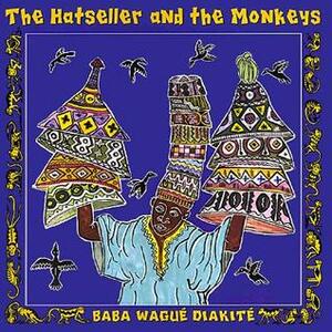The Hatseller and the Monkeys by Baba Wagué Diakité