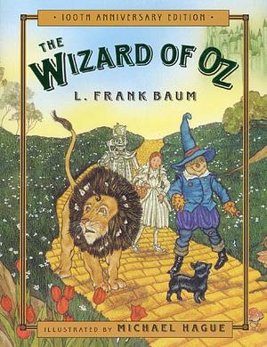 The Wizard of Oz: Celebrating the Hundredth Anniversary by L. Frank Baum