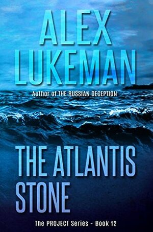 The Atlantis Stone by Alex Lukeman