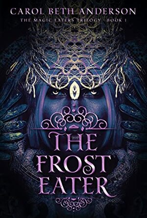 The Frost Eater by Carol Beth Anderson