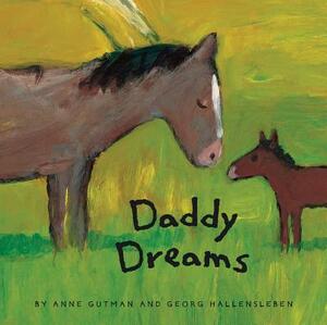 Daddy Dreams: (animal Board Books, Parents Stories for Kids, Children's Books about Fathers) by Georg Hallensleben, Anne Gutman