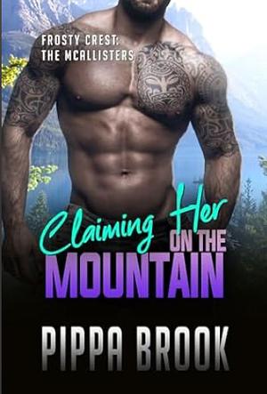Claiming Her on the Mountain: A Small Town Curvy Woman Romance by Pippa Brook
