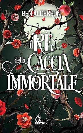 Il re della caccia immortale by Ben Alderson