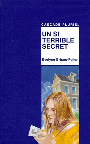 Un si terrible secret by Évelyne Brisou-Pellen