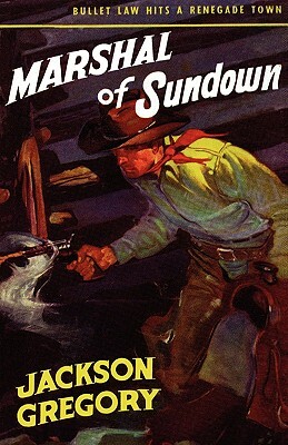 Marshall of Sundown by Jackson Gregory