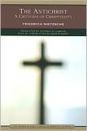 The Antichrist: A Criticism of Christianity by Friedrich Nietzsche, Dennis Sweet, Anthony M.. Ludovici