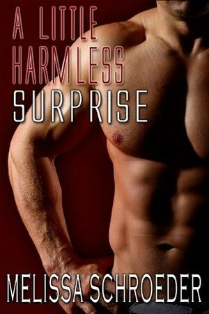 A Little Harmless Surprise by Melissa Schroeder