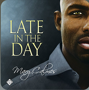 Late in the Day by Mary Calmes