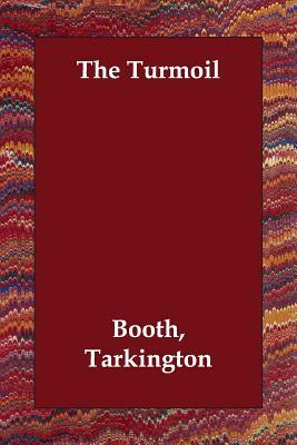 The Turmoil by Booth Tarkington