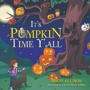 It's Pumpkin Time Y'all by Angie Ellison