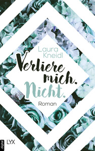 Verliere mich. Nicht. by Laura Kneidl