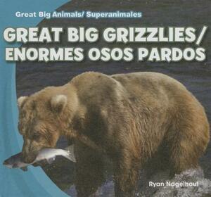 Great Big Grizzlies/Enormes Osos Pardos by Ryan Nagelhout