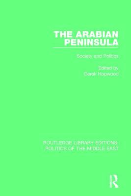 The Arabian Peninsula: Society and Politics by 