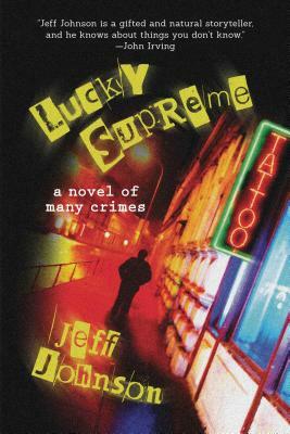 Lucky Supreme, Volume 1: A Darby Holland Crime Novel (#1) by Jeff Johnson