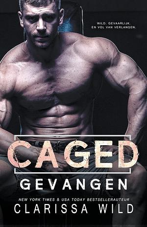 Caged: Gevangen by Clarissa Wild