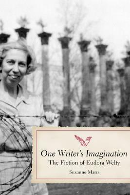 One Writer's Imagination: The Fiction of Eudora Welty by Suzanne Marrs