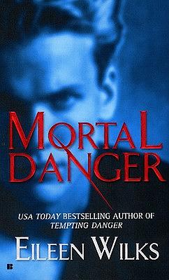 Mortal Danger by Eileen Wilks