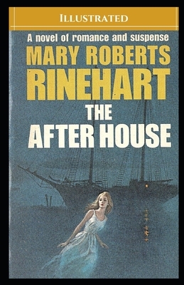 The After House Illustrated by Mary Roberts Rinehart