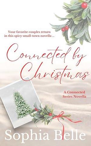 Connected by Christmas by Sophia Belle