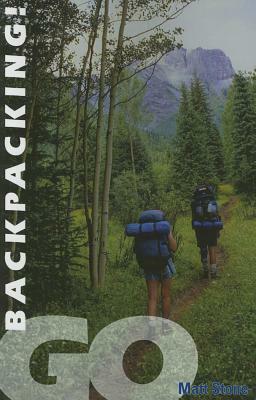 Go Backpacking! by Matt Stone