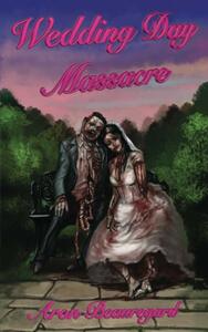 Wedding Day Massacre by Aron Beauregard