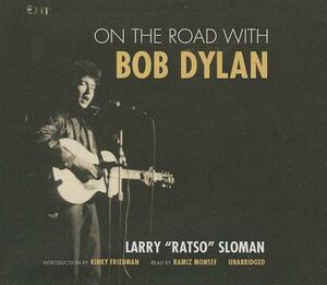 On the Road with Bob Dylan by Larry Ratso Sloman
