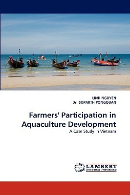 Farmers' Participation in Aquaculture Development by Dr Soparth Pongquan, Linh Nguyen, Soparth Pongquan