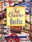 Fat Quarter Quilts Print on Demand Edition by M'Liss Rae Hawley