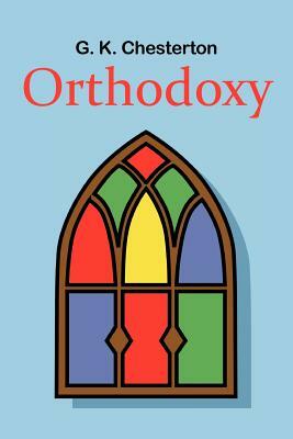 Orthodoxy by G.K. Chesterton