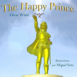 The Happy Prince (Illustrated) by Oscar Wilde