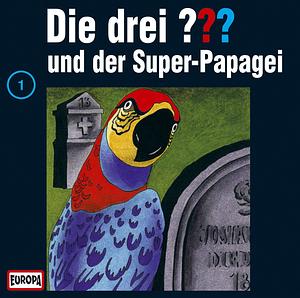 Die drei ??? und der Super-Papagei by Robert Arthur