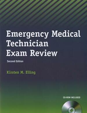 Emergency Medical Technician Exam Review [With CDROM] by Kirsten M. Elling