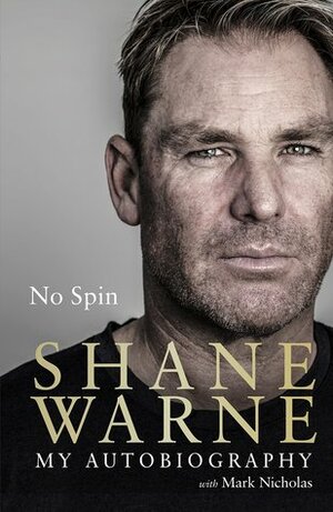 No Spin: My Autobiography by Mark Nicholas, Shane Warne