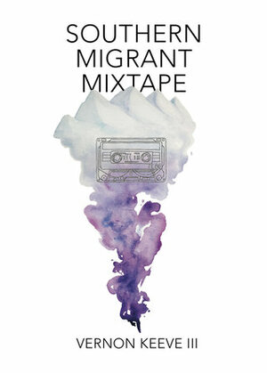 Southern Migrant Mixtape by Vernon Keeve III