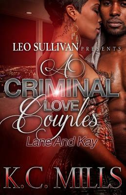 A Criminal Love Couples: Lane & Kay by K.C. Mills