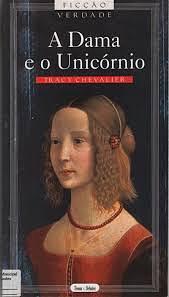 A Dama e o Unicórnio by Tracy Chevalier